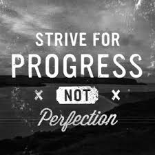 Progress Not Perfection