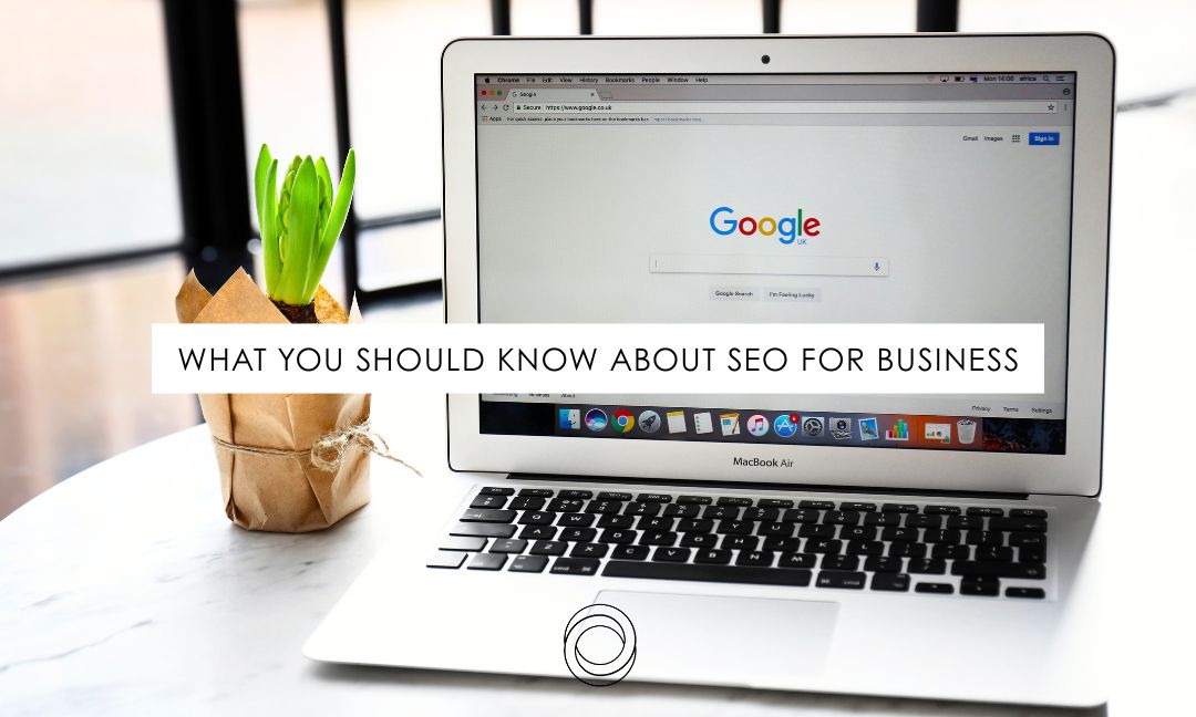 What You Should Know About SEO For Business