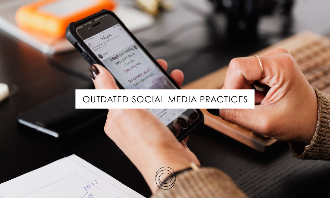 Outdated Social Media Practices