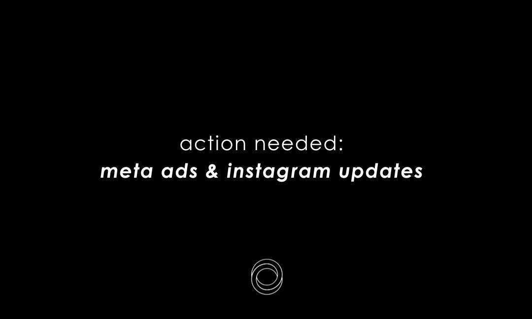 Action Needed: Meta and Instagram Updates