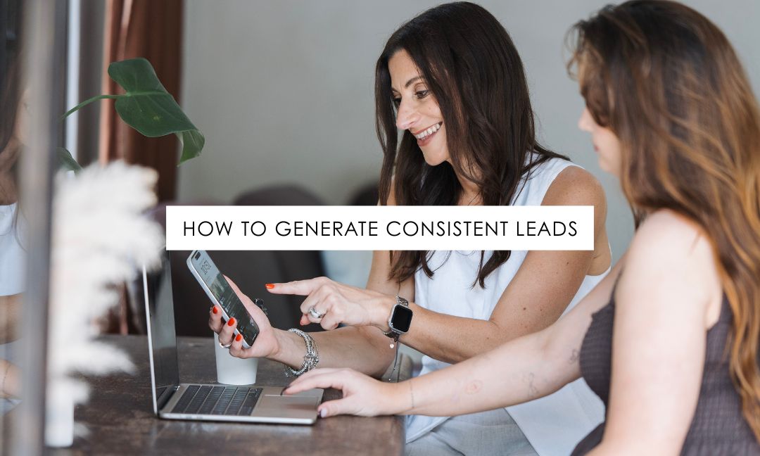How To Generate Consistent Leads In 2026 (Without Relying on Referrals)